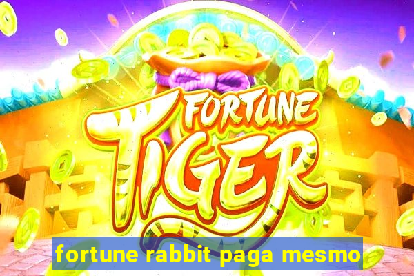 fortune rabbit paga mesmo